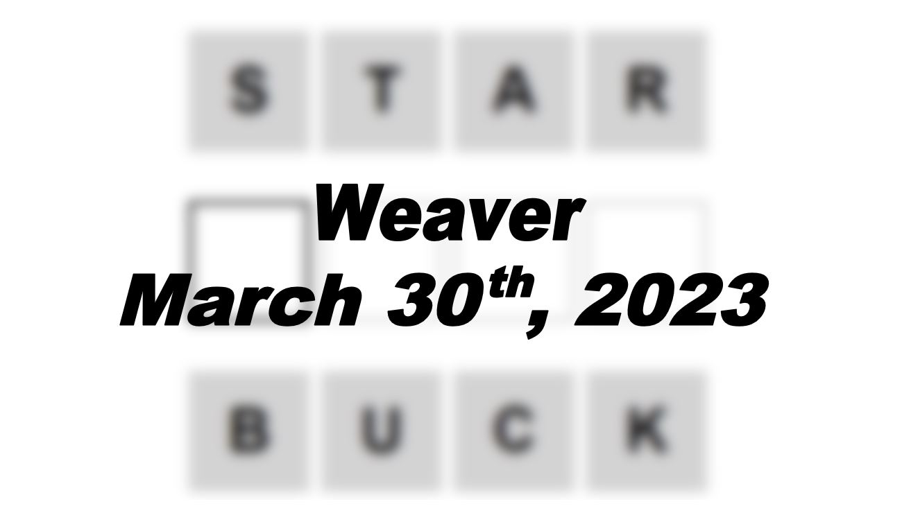 Daily Weaver - 30th March 2023