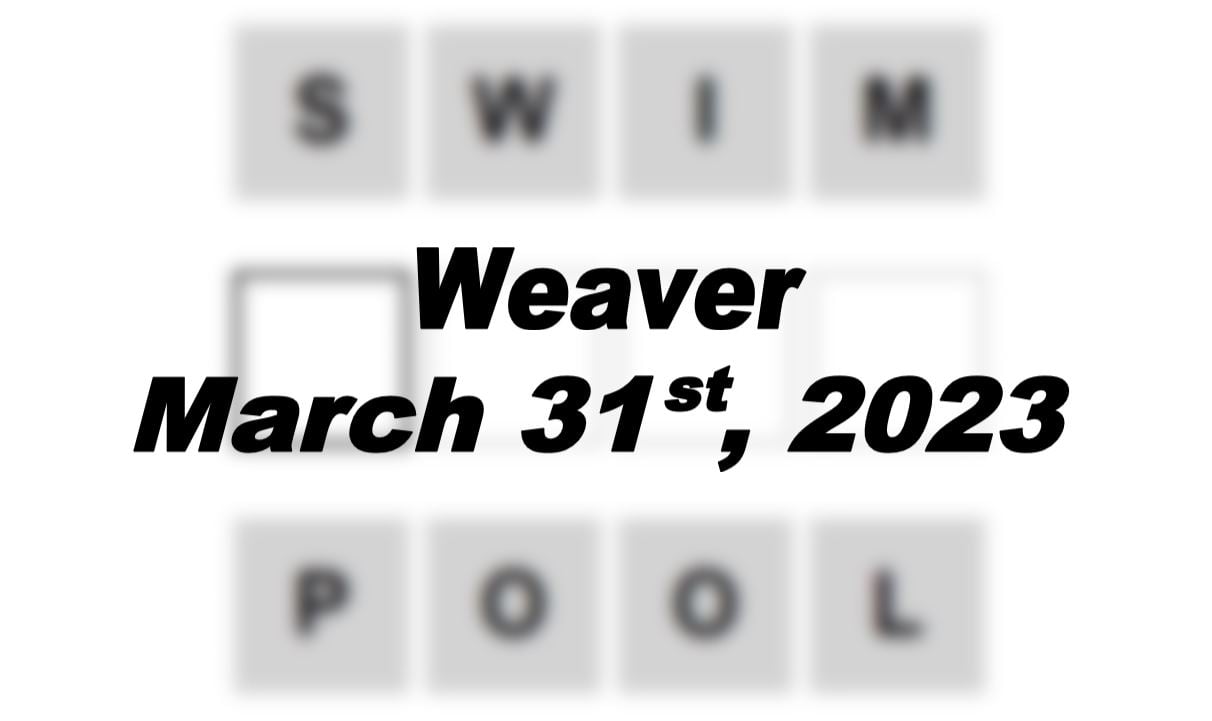 Daily Weaver - 31st March 2023