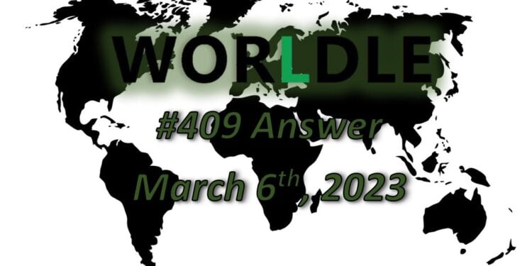 Daily Worldle 409 Answers - March 6th 2023