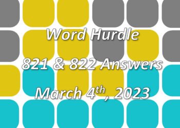 Word Hurdle #821 & #822 - 4th March 2023