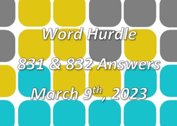 Word Hurdle #831 & #832 - 9th March 2023