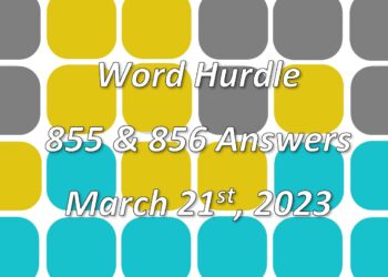Word Hurdle #855 & #856 - 21st March 2023