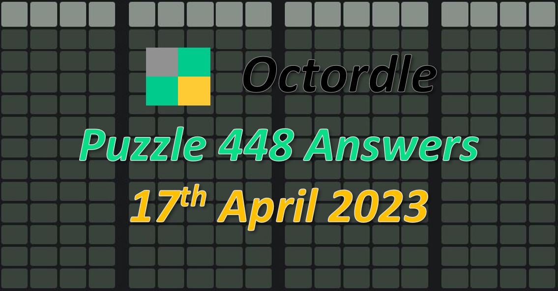 Daily Octordle 448 - April 17th 2023