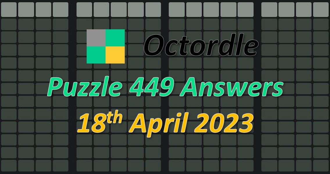 Daily Octordle 449 - April 18th 2023