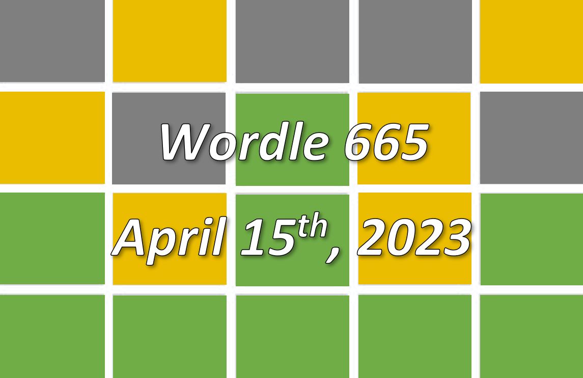 Daily Wordle 665 - 15th April 2023