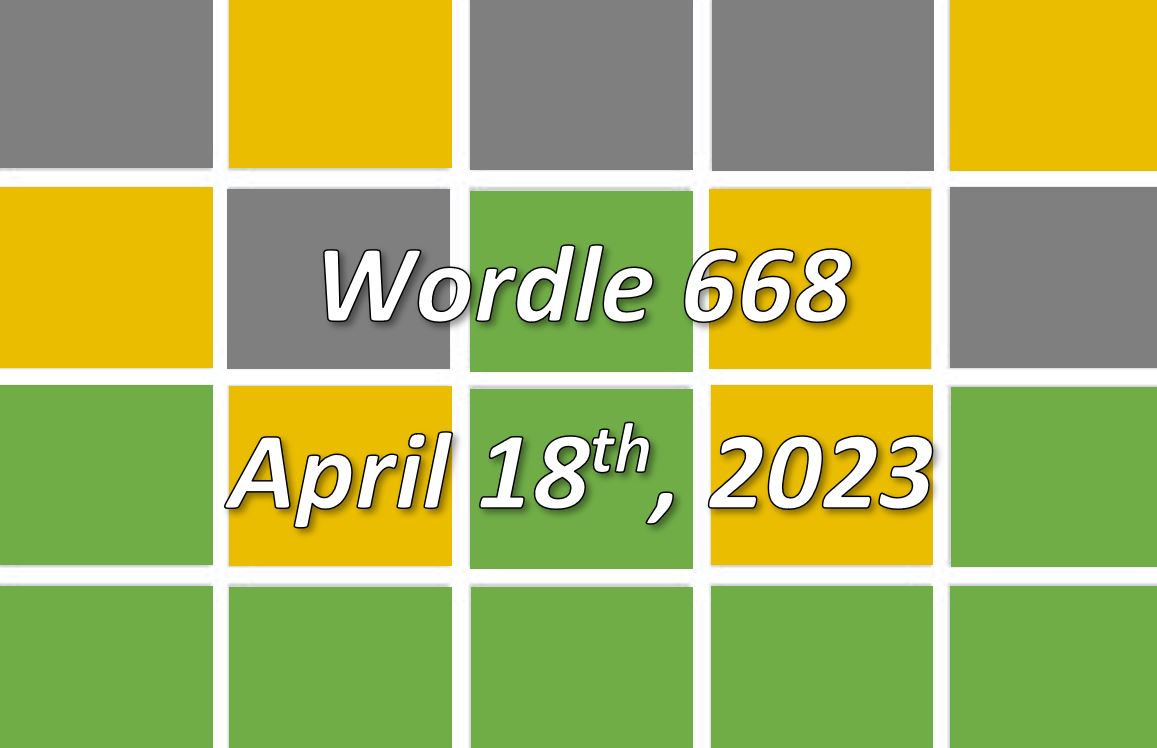 Daily Wordle 668 - 18th April 2023