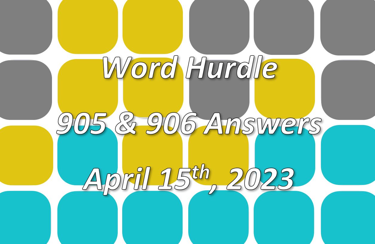 Word Hurdle #905 & #906 - 15th April 2023