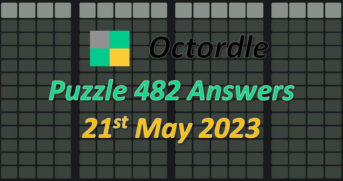 Daily Octordle 482 - May 21st 2023