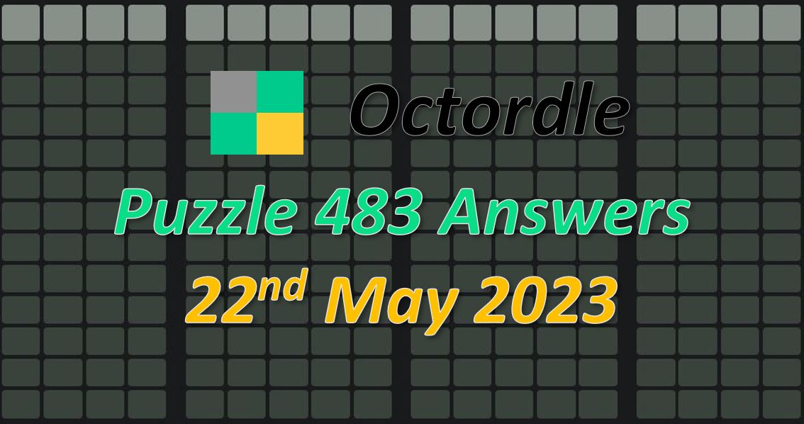 Daily Octordle 483 - May 22nd 2023