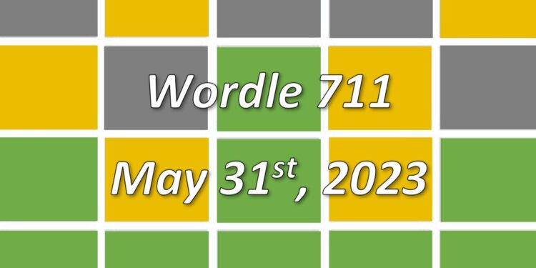 Daily Wordle 711 - 31st May 2023