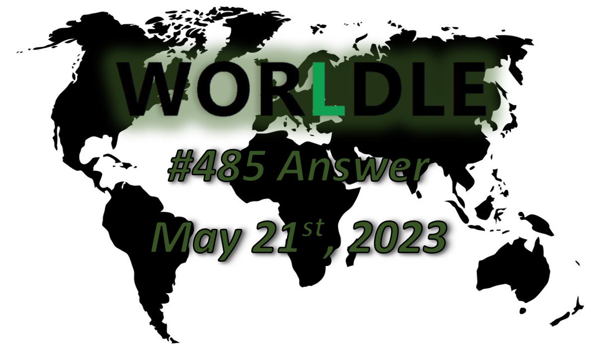 Daily Worldle 485 Answers - May 21st 2023