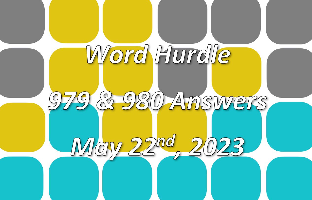 Word Hurdle #979 & #980 - 22nd May 2023