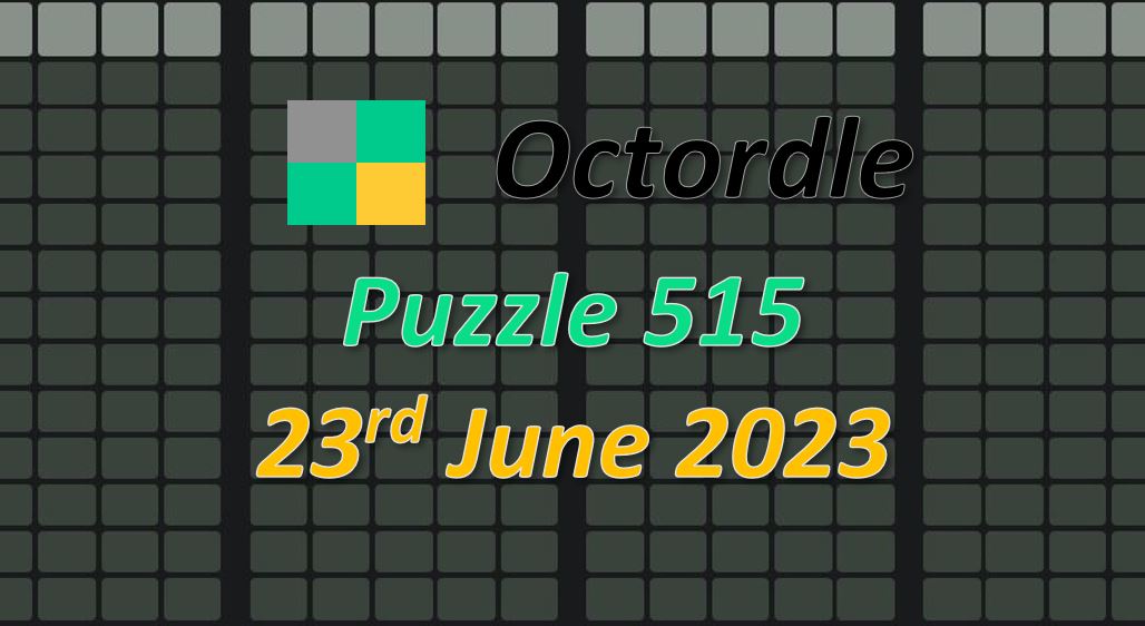 Daily Octordle 515 - June 23rd 2023
