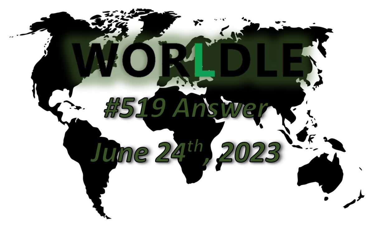 Daily Worldle 519 Answers - June 24th 2023
