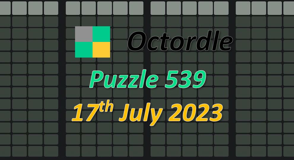 Daily Octordle 539 - July 17th 2023