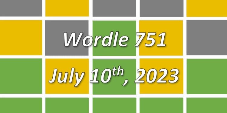 Daily Wordle 751 - 10th July 2023