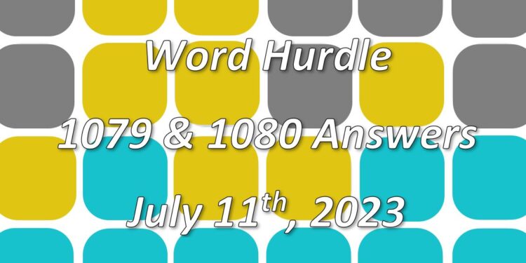 Word Hurdle #1079 & #1080 - 11th July 2023