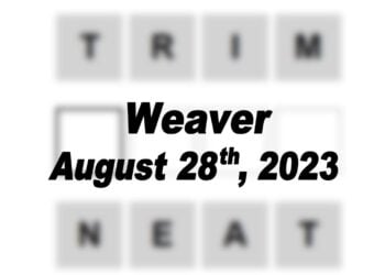 Today’s ‘Weaver’ Answer: August 28th 2023 Hints and Solution