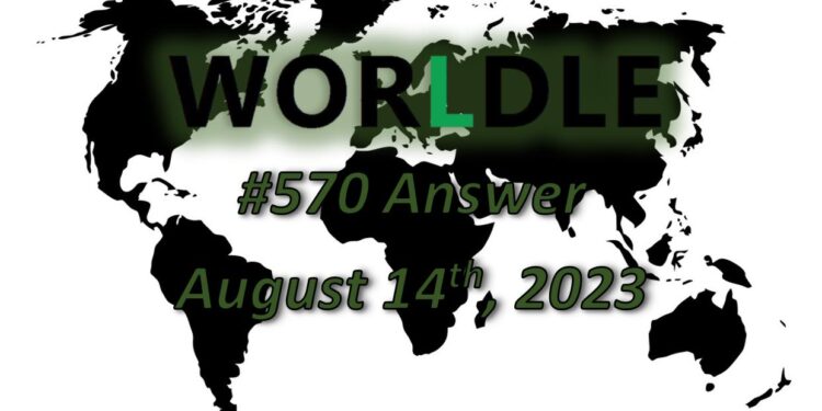 Daily Worldle 570 Answers - August 14th 2023