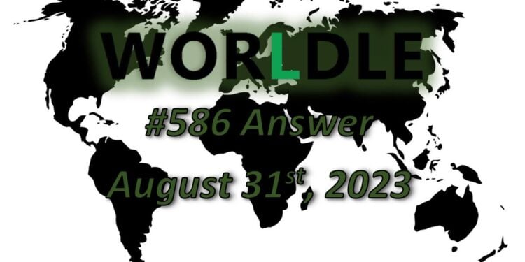 Daily Worldle 587 Answers - August 31st 2023