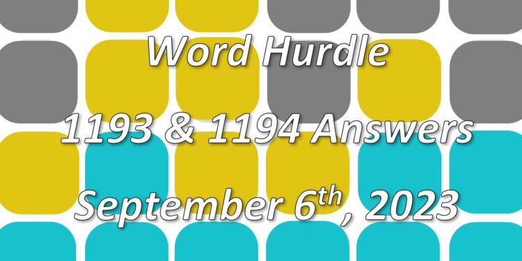Word Hurdle #1193 & #1194 - 6th September 2023