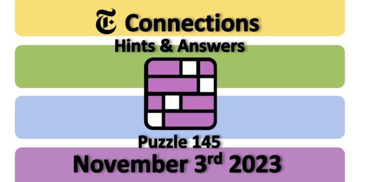 Daily NYT Connections 145 Answers - November 3rd 2023