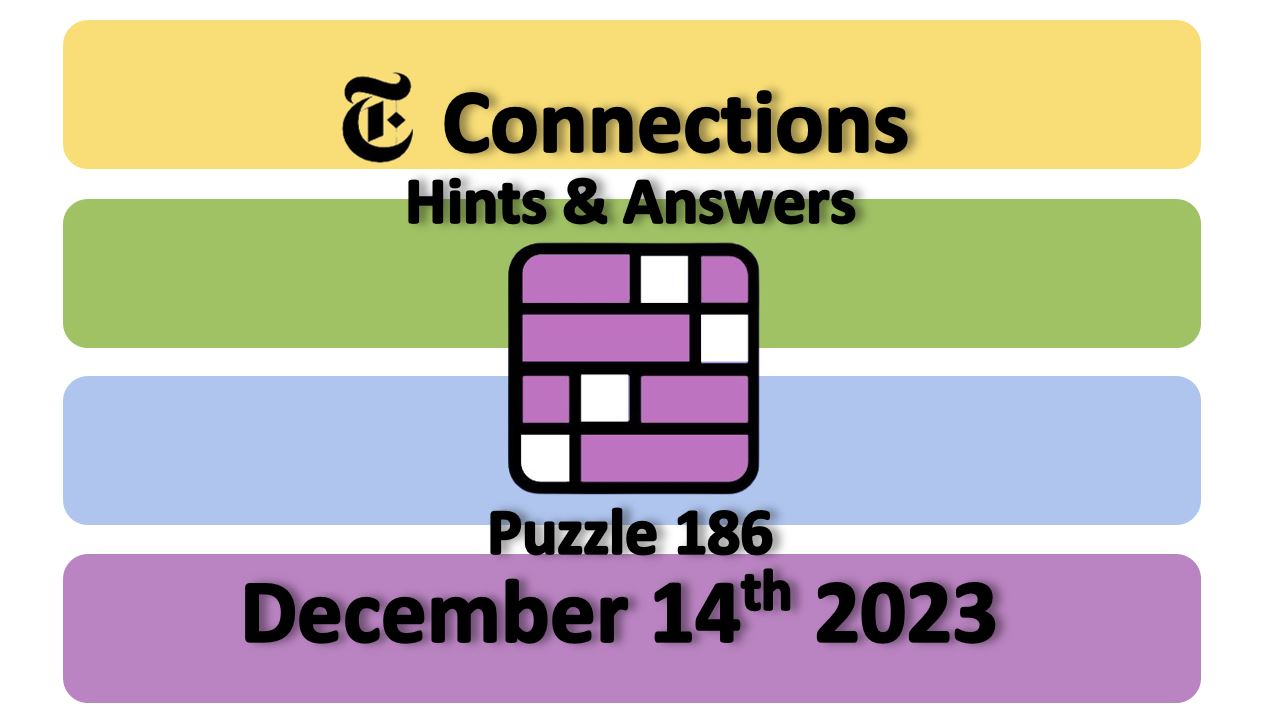 Daily NYT Connections 186 Answers - December 14th 2023