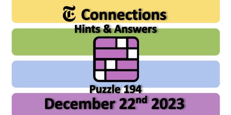 Daily NYT Connections 194 Answers - December 22nd 2023