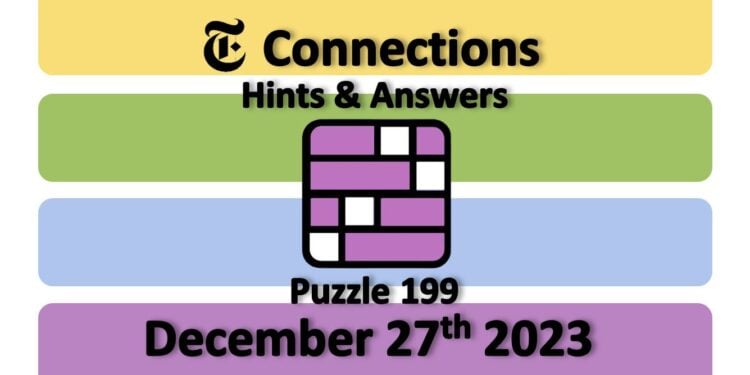 Daily NYT Connections 199 Answers - December 27th 2023