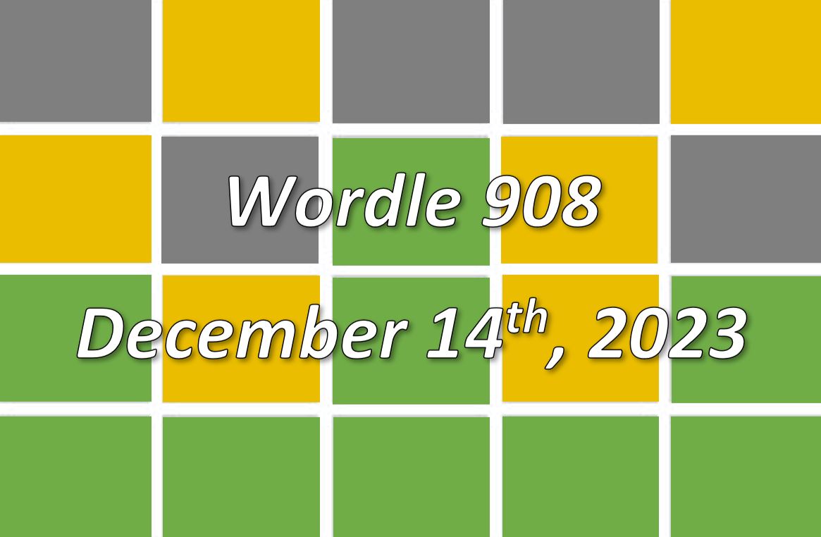 Daily Wordle 908 - 14th December 2023