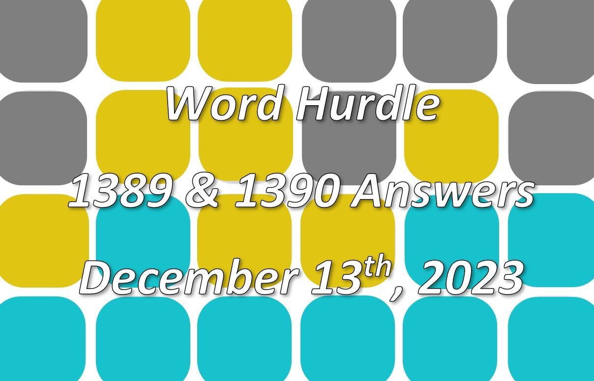 Word Hurdle #1389 & #1390 - 13th December 2023