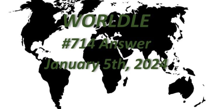 Daily Worldle 714 Answers - January 5th 2024