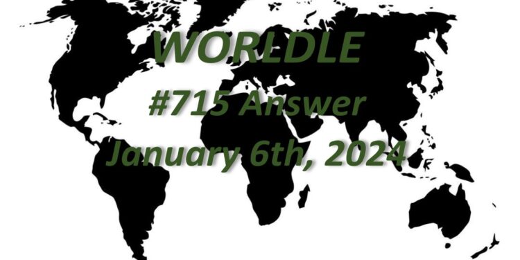 Daily Worldle 715 Answers - January 6th 2024
