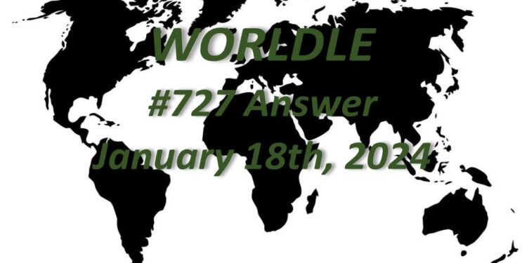 Daily Worldle 727 Answers - January 18th 2024