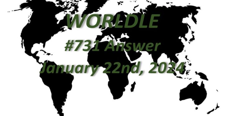 Daily Worldle 731 Answers - January 22nd 2024