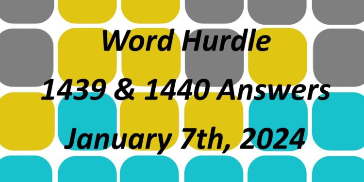 Word Hurdle #1439 & #1440 - 7th January 2024