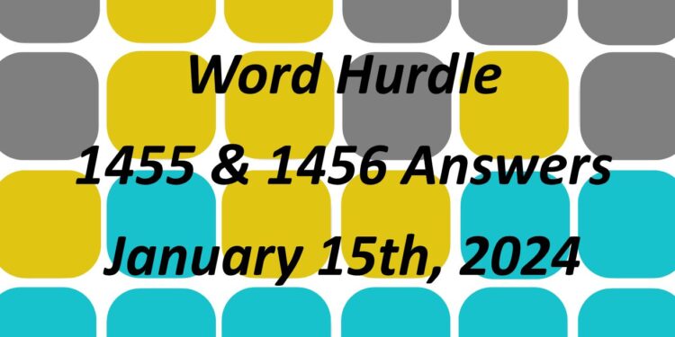 Word Hurdle #1455 & #1456 - 15th January 2024