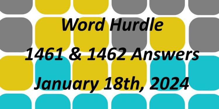 Word Hurdle #1461 & #1462 - 18th January 2024