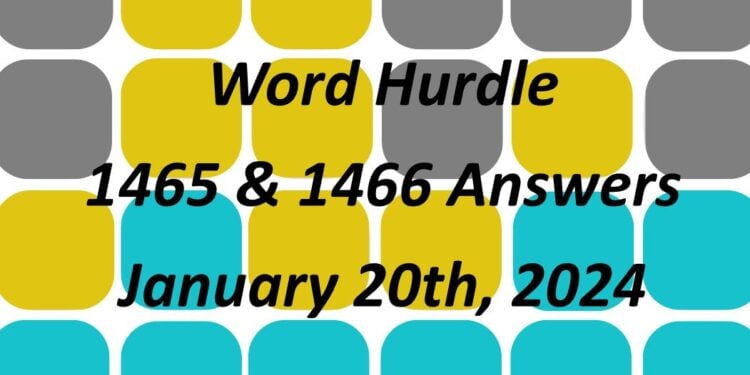 Word Hurdle #1465 & #1466 - 20th January 2024