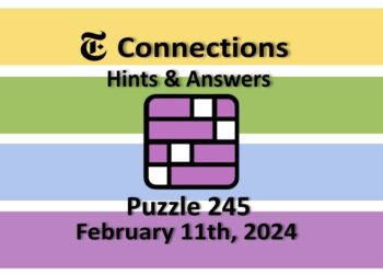 Daily NYT Connections 245 Answers - February 11th 2024