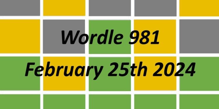 Daily Wordle 981 - 25th February 2024