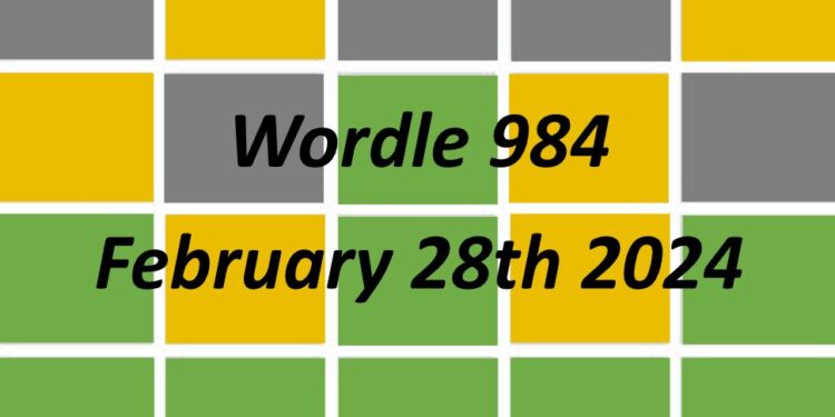 Daily Wordle 984 - 28th February 2024