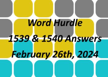 Word Hurdle #1539 & #1540 - 26th February 2024