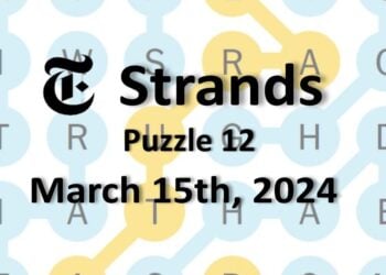 Daily Strands 12 Answers Today - 15th March 2024