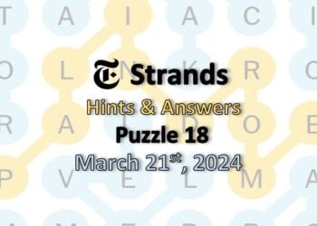 Daily Strands 18 Answers Today - 21st March 2024