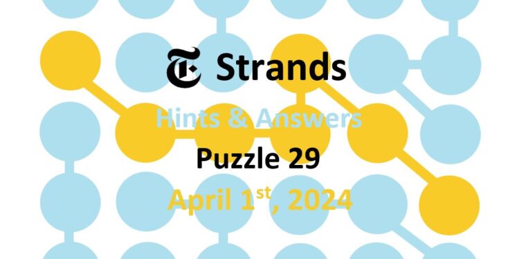Daily Strands 29 Answers Today - 1st April 2024