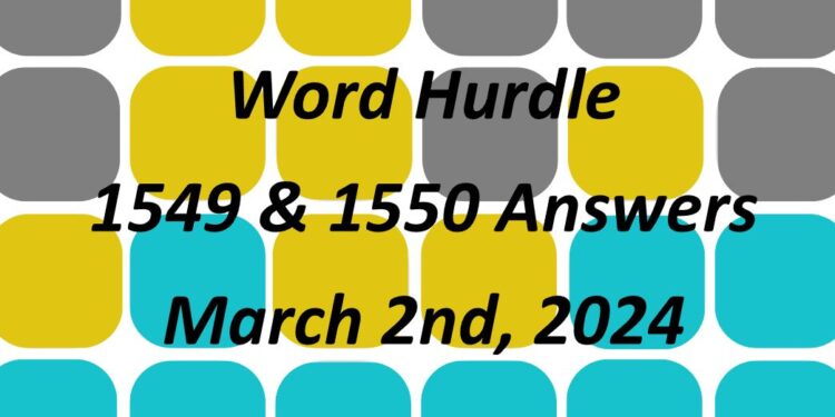 Word Hurdle #1549 & #1550 - 2nd March 2024