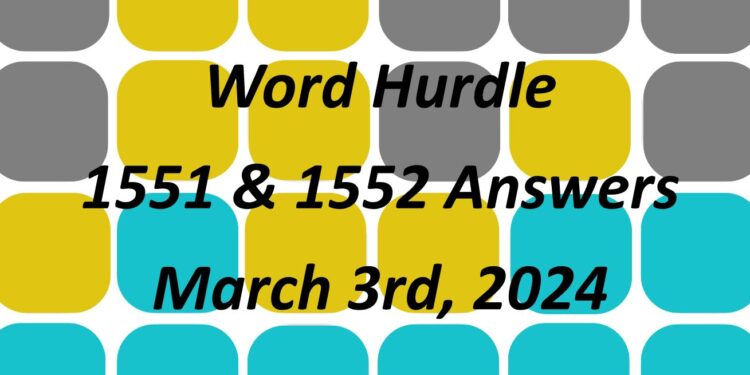 Word Hurdle #1551 & #1552 - 3rd March 2024