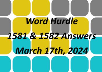 Word Hurdle #1581 & #1582 - 17th March 2024