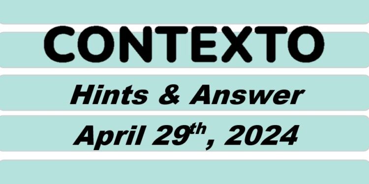Daily Contexto 589 - April 29th 2024